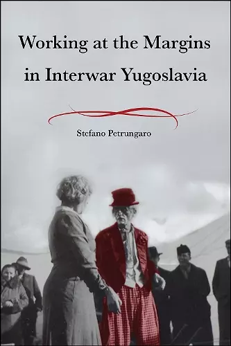 Working at the Margins in Interwar Yugoslavia cover