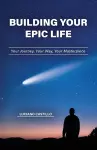 Building Your Epic Life cover