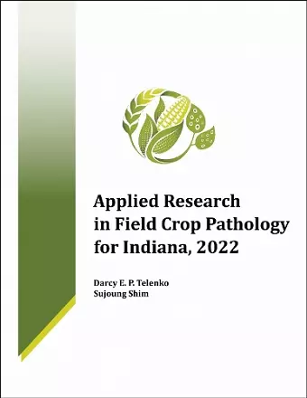 Applied Research in Field Crop Pathology for Indiana, 2022 cover