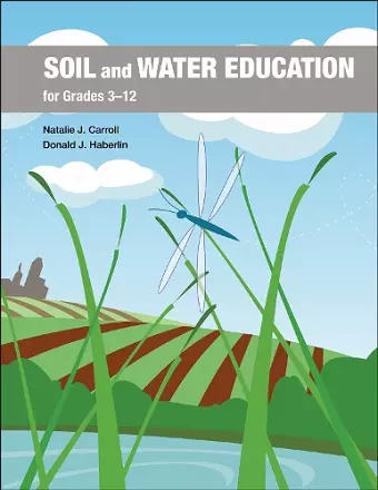 Soil and Water Education for Grades 3–12 cover