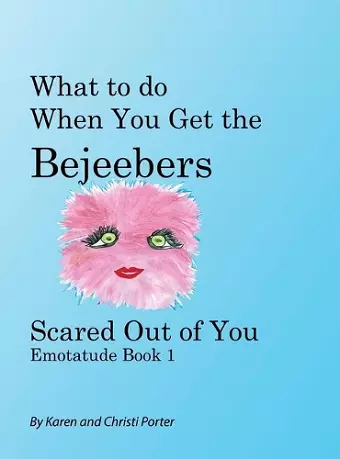 What to do When You Get the Bejeebers Scared Out of You cover