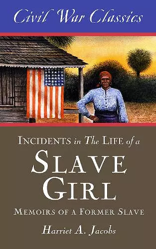 Incidents in the Life of a Slave Girl (Civil War Classics) cover