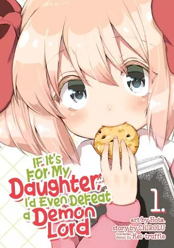 If It's for My Daughter, I'd Even Defeat a Demon Lord (Manga) Vol. 1 cover