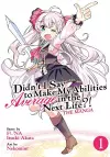 Didn't I Say to Make My Abilities Average in the Next Life?! (Manga) Vol. 1 cover