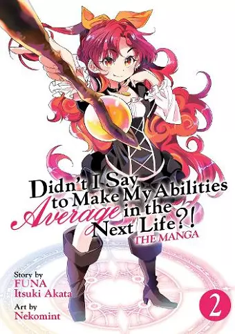 Didn't I Say to Make My Abilities Average in the Next Life?! (Manga) Vol. 2 cover