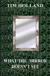 What the Mirror Doesn't See cover