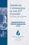 American Catholicism in the 21st Century cover