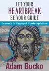 Let Your Heartbreak Be Your Guide cover