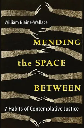 Mending the Space Between: 7 Habits of Contemplative Justice cover