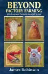 Beyond Factory Farming: A Contemplative-Prophetic Approach to Food cover
