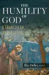 Humility of God: A Franciscan Perspective cover