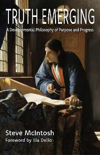 Truth Emerging: A Developmental Philosophy of Purpose and Progress cover