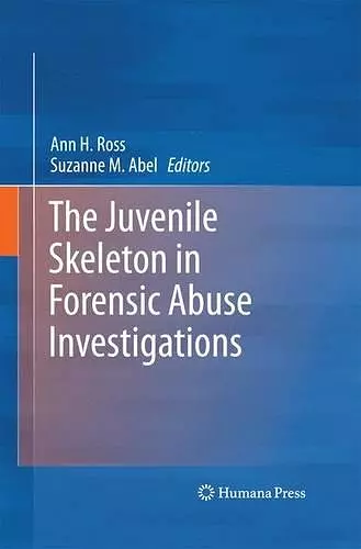 The Juvenile Skeleton in Forensic Abuse Investigations cover