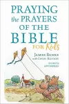 Praying the Prayers of the Bible for Kids cover