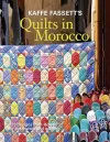 Kaffe Fassett′s Quilts in Morocco cover