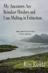My Ancestors Are Reindeer Herders and I Am Melting In Extinction cover