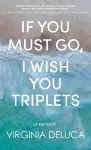 If You Must Go, I Wish You Triplets cover