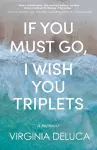 If You Must Go, I Wish You Triplets cover