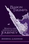 Baron Trump's Marvelous Underground Journey cover