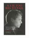 A Lie Too Big to Fail cover