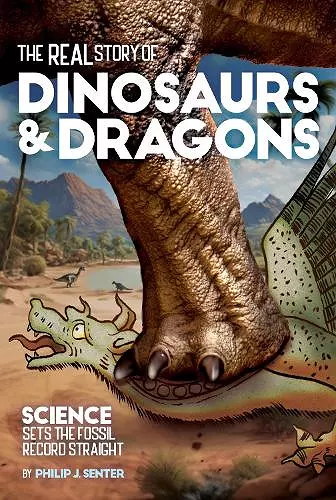 The Real Story of Dinosaurs and Dragons cover