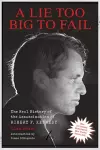 A Lie Too Big to Fail cover