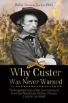 Why Custer Was Never Warned cover