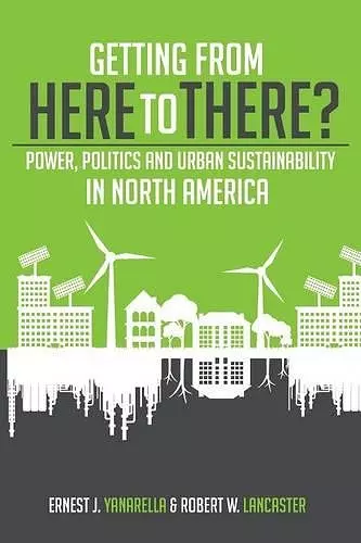 Getting from Here to There? Power, Politics and Urban Sustainability in North America cover