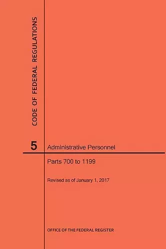 Code of Federal Regulations Title 5, Administrative Personnel, Parts 700-1199, 2017 cover