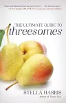 The Ultimate Guide to Threesomes cover