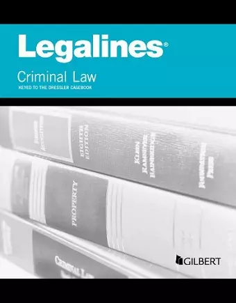 Legalines on Criminal Law, Keyed to Dressler cover