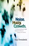 Noise. Hurry. Crowds. cover