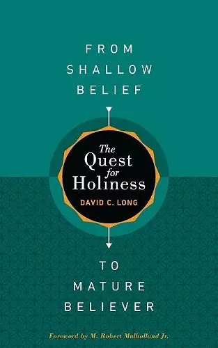 The Quest for Holiness-From Shallow Belief to Mature Believer cover