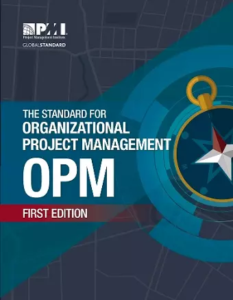 The Standard for Organizational Project Management (OPM) cover