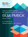 A Guide to the Project Management Body of Knowledge (PMBOK® Guide) - The Standard for Project Management (PORTUGUESE) cover
