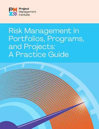 Risk Management in Portfolios, Programs, and Projects: A Practice Guide cover