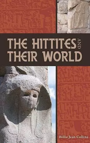 The Hittites and Their World cover