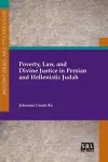 Poverty, Law, and Divine Justice in Persian and Hellenistic Judah cover