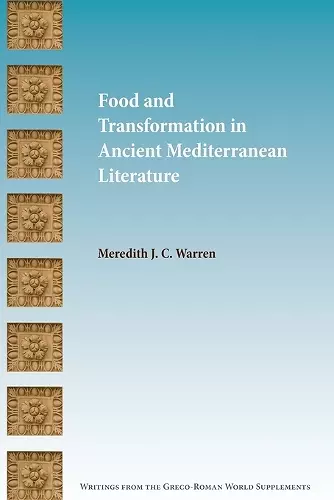 Food and Transformation in Ancient Mediterranean Literature cover