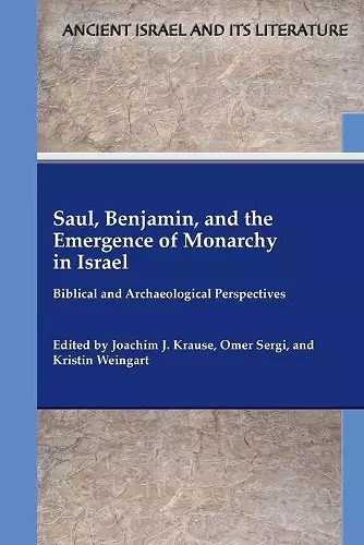 Saul, Benjamin, and the Emergence of Monarchy in Israel cover