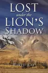 Lost Under the Lion's Shadow cover