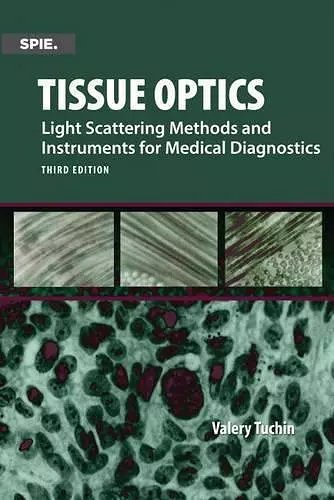 Tissue Optics, Light Scattering Methods and Instruments for Medical Diagnosis cover