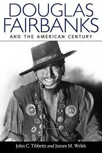 Douglas Fairbanks and the American Century cover