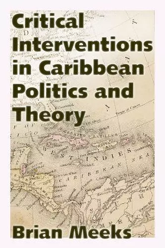 Critical Interventions in Caribbean Politics and Theory cover