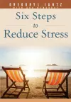 Six Steps to Reduce Stress cover