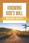 Knowing God's Will Made Easy cover