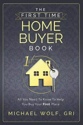 The First Time Home Buyer Book cover