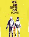 We Can Never Go Home Volume 1 cover
