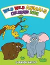 Wild Wild Animals Coloring Book cover