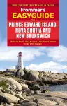Frommer's EasyGuide to Prince Edward Island, Nova Scotia and New Brunswick cover